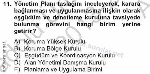 11. soru: Yönetim Planı taslağını inceleyerek, karara bağlanması ve uygulanmasına ilişkin olarak eşgüdüm ve denetleme kuruluna…