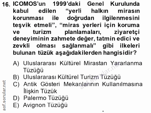 16. soru: ICOMOS'un 1999'daki Genel Kurulunda kabul edilen "yerli halkın mirasın korunması ile doğrudan ilgilenmesini teşvik et…