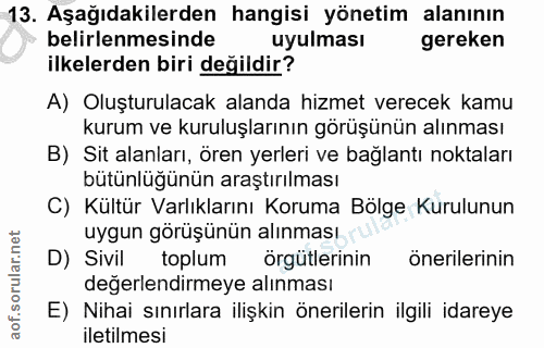 13. soru: Aşağıdakilerden hangisi yönetim alanının belirlenmesinde uyulması gereken ilkelerden biri değildir? A) Oluşturulacak…