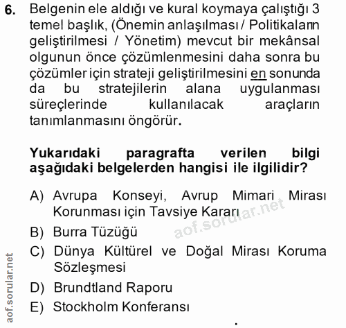 6. soru: Belgenin ele aldığı ve kural koymaya çalıştığı 3 temel başlık, (Onemin anlaşılması / Politikaların geliştirilmesi / Y…