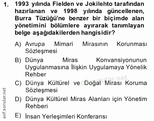 1. soru: 1993 yılında Filden ve Jokilehto tarafından hazırlanan ve 1998 yılında güncellenen, Burra Tüzüğü'ne benzer bir biçimd…