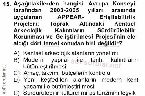 15. soru: Aşağıdakilerden hangisi Avrupa Konseyi tarafindan 2003-2005 ılları arasında uygulanan APPEAR- Erişilebilirlik Projele…