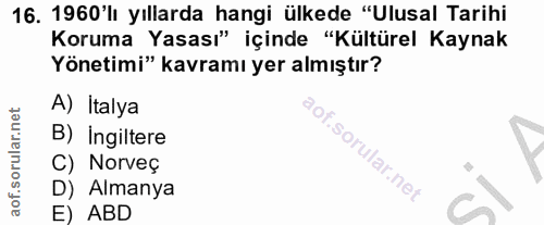 16. soru: 1960'lı yıllarda hangi ülkede "Ulusal Tarihi Koruma Yasası" içinde "Kültürel Kaynak Yönetimi" kavramı yer almıştır? A…