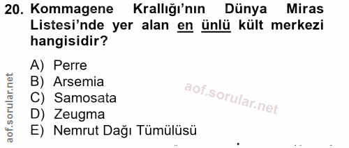 20. soru: Kommagene Krallığı'nın Dünya Miras Listesi'nde yer alan en ünlü kült merkezi hangisidir? A) Perre B) Arsemia C) Samos…