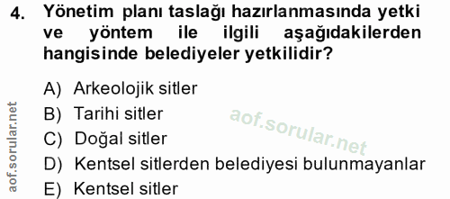 4. soru: Yönetim planı taslağı hazırlanmasında yetki ve yöntem ile ilgili aşağıdakilerden hangisinde belediyeler yetkilidir? A…