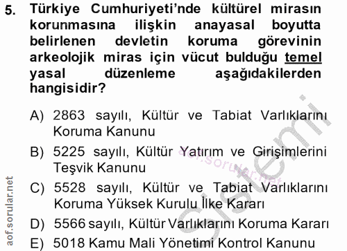 5. soru: Türkiye Cumhuriyeti'nde kültürel mirasın korunmasına ilişkin anayasal boyutta belirlenen devletin koruma görevinin ar…