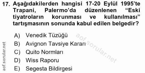 17. soru: Aşağıdakilerden hangisi 17-20 Eylül 1995'te Trapani, Palermo'da düzenlenen "Eski tiyatroların korunması ve kullanılma…