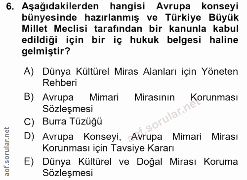 6. soru: Aşağıdakilerden hangisi Avrupa konseyi bünyesinde hazırlanmış ve Türkiye Büyük Millet Meclisi tarafından bir kanunla…