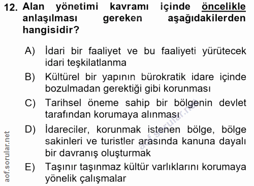 12. soru: Alan yönetimi kavramı içinde öncelikle anlaşılması gereken aşağıdakilerden hangisidir? A) İdari bir faaliyet ve bu fa…