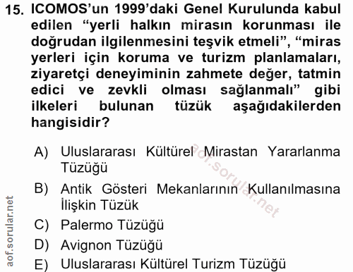 15. soru: ICOMOS'un 1999'daki Genel Kurulunda kabul edilen "yerli halkın mirasın korunması ile doğrudan ilgilenmesini teşvik et…