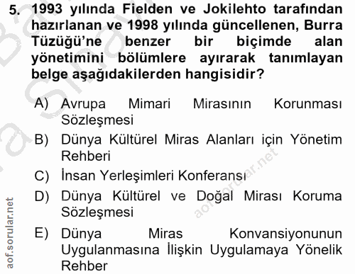 5. soru: 1993 yılında Filden ve Jokilehto tarafından hazırlanan ve 1998 yılında güncellenen, Burra Tüzüğü'ne benzer bir biçimd…