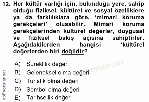12. soru: Her kültür varlığı için, bulunduğu yere, sahip olduğu fiziksel, kültürel ve sosyal özelliklere ya da farklılıklara gö…