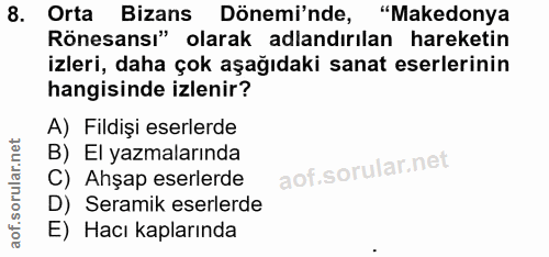 8. soru: Orta Bizans Dönemi'nde, "Makedonya Rönesansı" olarak adlandırılan hareketin izleri, daha çok aşağıdaki sanat eserleri…