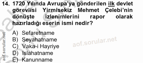 14. soru: 1720 Yılında Avrupa'ya gönderilen ilk devlet görevlisi Yirmisekiz Mehmet Çelebi'nin dönüşte izlenimlerini rapor olara…