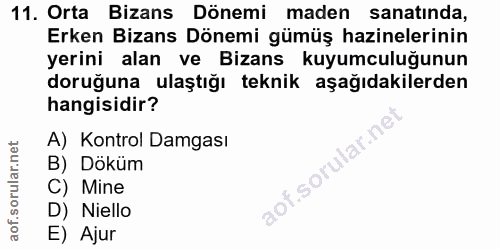11. soru: Orta Bizans Dönemi maden sanatinda, Erken Bizans Dönemi gümüş hazinelerinin yerini alan ve Bizans kuyumculuğunun doru…