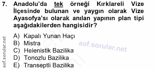 7. soru: Anadolu'da tek örneği Kırklareli Vize İlçesinde bulunan ve yaygın olarak Vize Ayasofya'sı olarak anılan yapının plan…