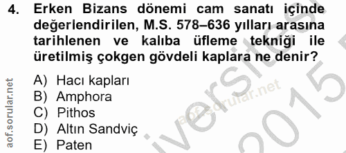 4. soru: Erken Bizans dönemi cam sanatı içinde değerlendirilen, M.S. 578-636 yılları arasına tarihlenen ve kalıba üfleme tekni…