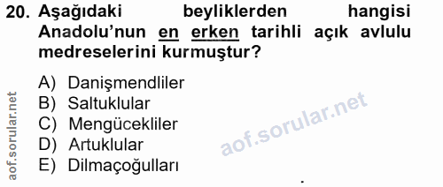20. soru: Aşağıdaki beyliklerden hangisi Anadolu'nun en erken tarihli açık avlulu medreselerini kurmuştur? A) Danişmendliler B)…