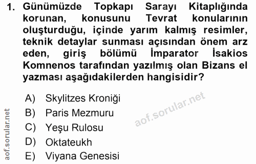 1. soru: Günümüzde Topkapı Sarayı Kitaplığında korunan, konusunu Tevrat konularının oluşturduğu, içinde yarım kalmış resimler,…