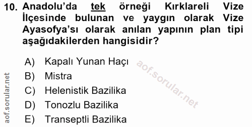 10. soru: Anadolu'da tek örneği Kırklareli Vize İlçesinde bulunan ve yaygın olarak Vize Ayasofya'sı olarak anılan yapının plan…