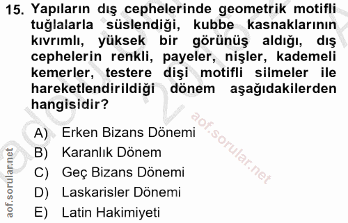 15. soru: Yapıların dış cephelerinde geometrik motifli tuğlalarla süslendiği, kubbe kasnaklarının kıvrımlı, yüksek bir görünüş…