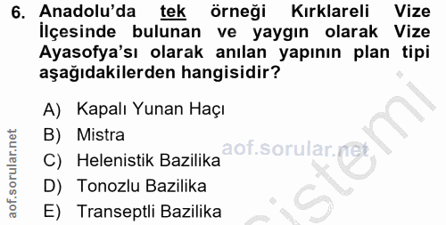6. soru: Anadolu'da tek örneği Kırklareli Vize Ilçesinde bulunan ve yaygın olarak Vize Ayasofya'sı olarak anılan yapının plan…