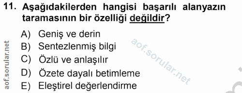 11. soru: Aşağıdakilerden hangisi başarılı alanyazın taramasının bir özelliği değildir? A) Geniş ve derin B) Sentezlenmiş bilgi…