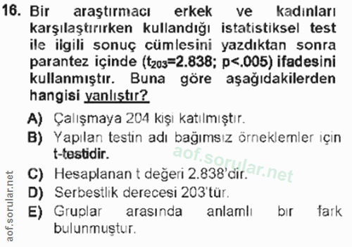 16. soru: Bir araştırmacı erkek ve kadınları karşılaştırırken kullandığı istatistiksel test ile ilgili sonuç cümlesini yazdıkta…