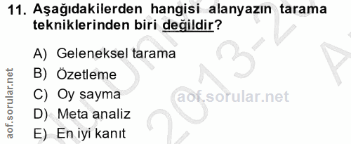 11. soru: Aşağıdakilerden hangisi alanyazın tarama tekniklerinden biri değildir? A) Geleneksel tarama B) Özetleme C) Oy sayma a…