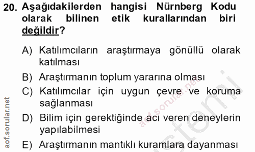 20. soru: Aşağıdakilerden hangisi Nürnberg Kodu olarak bilinen etik kurallarından biri değildir? A) Katilımcıların araştırmaya…