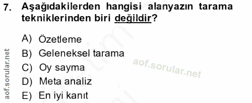 7. soru: Aşağıdakilerden hangisi alanyazın tarama tekniklerinden biri değildir? A) Özetleme B) Geleneksel tarama C) Oy sayma D…