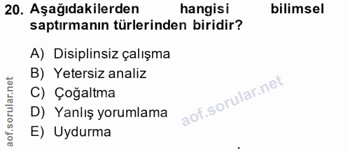 20. soru: Aşağıdakilerden hangisi bilimsel saptırmanın türlerinden biridir? A) Disiplinsiz çalışma B) Yetersiz analiz C) Çoğalt…
