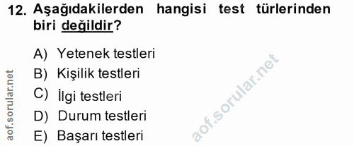 12. soru: Aşağıdakilerden hangisi test türlerinden biri değildir? A) Yetenek testleri B) Kişilik testleri corillar nel C) İlgi…