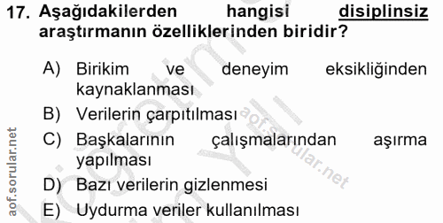 17. soru: Aşağıdakilerden hangisi disiplinsiz araştırmanın özelliklerinden biridir? A) Birikim ve deneyim eksikliğinden kaynakl…