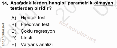 14. soru: Aşağıdakilerden hangisi parametrik olmayan testlerden biridir? A) Hipotez testi B) Friedman testi C) Çoklu regresyon…