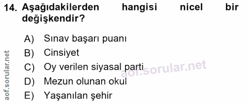 14. soru: Aşağıdakilerden hangisi nicel bir değişkendir? A) Sınav başarı puanı orular.net B) Cinsiyet c) Oy verilen siyasal par…