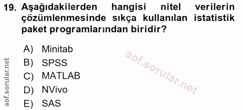 19. soru: Aşağıdakilerden hangisi nitel verilerin çözümlenmesinde sıkça kullanılan istatistik paket programlarından biridir? A)…