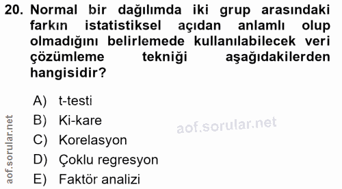 20. soru: Normal bir dağılımda iki grup arasındaki farkın istatistiksel açıdan anlamlı olup olmadığını belirlemede kullanılabil…