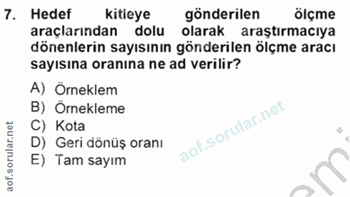7. soru: Hedef kitleye gönderilen ölçme araçlarından dolu olarak araştırmaciya dönenlerin sayısının gönderilen ölçme aracı say…