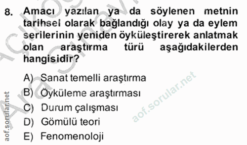8. soru: Amacı yazılan ya da söylenen metnin tarihsei olarak bağlandığı olay ya da eylem serilerinin yeniden öyküleştirerek an…