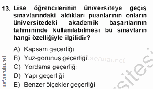 13. soru: Lise öğrencilerinin üniversiteye geçiş sınavlarındaki aldıkları puanlarının onların üniversitedeki akademik başarılar…