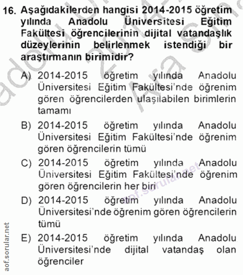 16. soru: Aşağıdakilerden hangisi 2014-2015 öğretim yılında Anadolu Üniversitesi Eğitim Fakültesi öğrencilerinin dijital vatand…