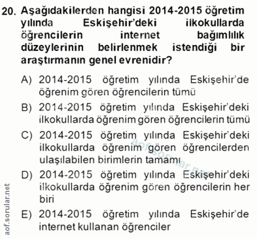 20. soru: Aşağıdakilerden hangisi 2014-2015 öğretim yılında Eskişehir'deki ilkokullarda öğrencilerin internet bağımlılık düzeyl…