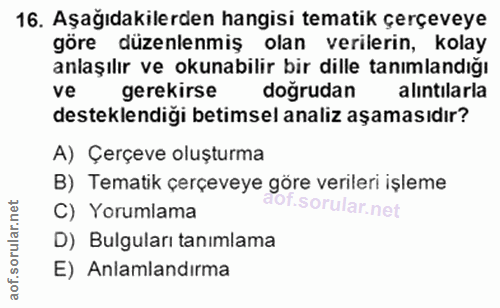 16. soru: Aşağıdakilerden hangisi tematik çerçeveye göre düzenlenmiş olan verilerin, kolay anlaşılır ve okunabilir bir dille ta…