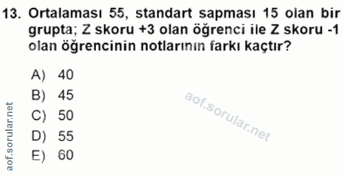 13. soru: Ortalaması 55, standart sapması 15 olan bir grupta; Z skoru +3 olan öğrenci ile Z skoru -1 olan öğrencinin notlarının…