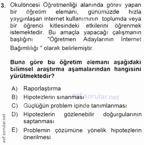 3. soru: Okulöncesi Öğretmenliği alanında görev yapan bir öğretim elemanı, günümüzde hızla yaygınlaşan internet kullanımının t…