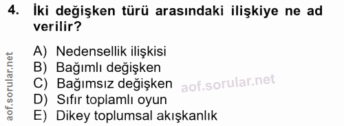 4. soru: Iki değişken türü arasındaki ilişkiye ne ad verilir? A) Nedensellik ilişkisi B) Bağımlı değişken C) Bağımsız degişken…