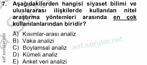 7. soru: Aşağıdakilerden hangisi siyaset bilimi ve uluslararası ilişkilerde kullanılan nitel araştırma yöntemleri arasinda en…