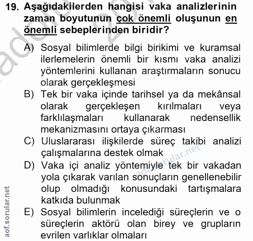 19. soru: Aşağıdakilerden hangisi vaka analizlerinin zaman boyutunun çok önemli oluşunun en önemli sebeplerinden biridir? A) So…