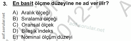 3. soru: En basit ölçme düzeyine ne ad verilir? A) Aralık ölçeği B) Sıralama ölçeği C) Oransal ölçek M D) Bileşik indeks E) No…